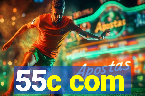 55c com